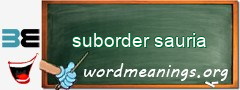 WordMeaning blackboard for suborder sauria